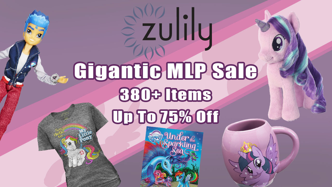 Gigantic Zulily MLP Sale 380+ Items Up to 75 Off MLP Merch