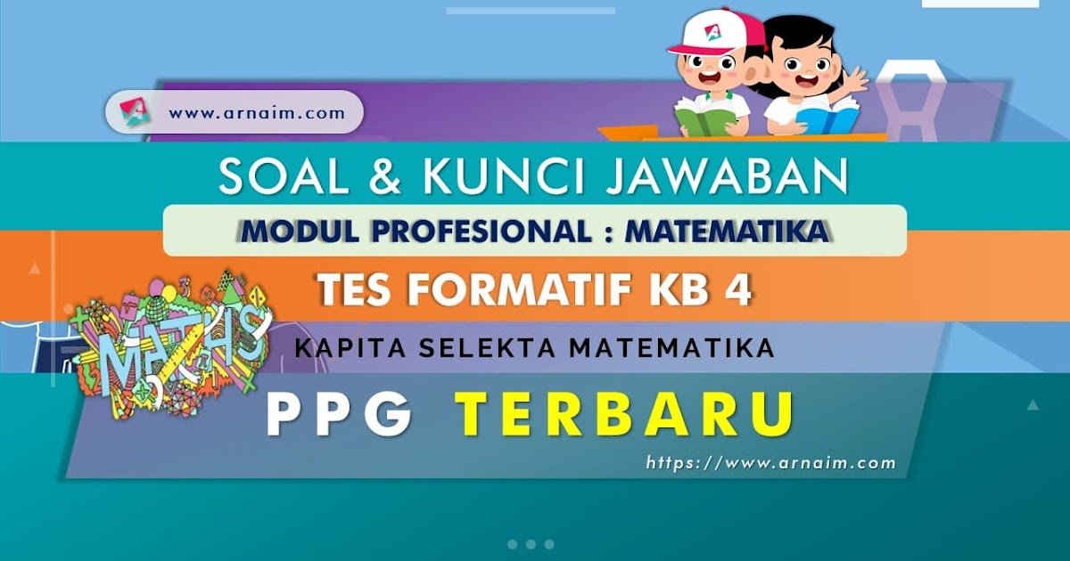 Soal Dan Kunci Jawaban Tes Formatif Modul Matematika Kb 4 Ppg Terbaru Arnaim Com