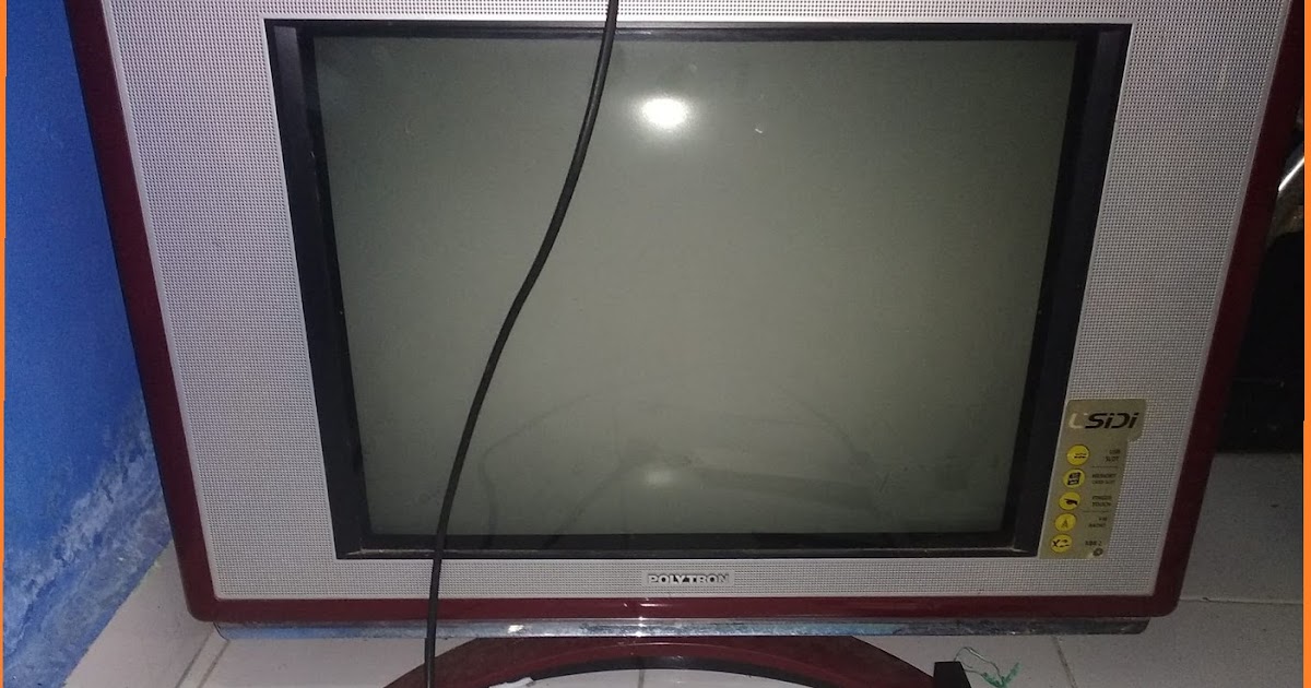 Memperbaiki TV POLYTRON Hidup Sebentar Kemudian Mati