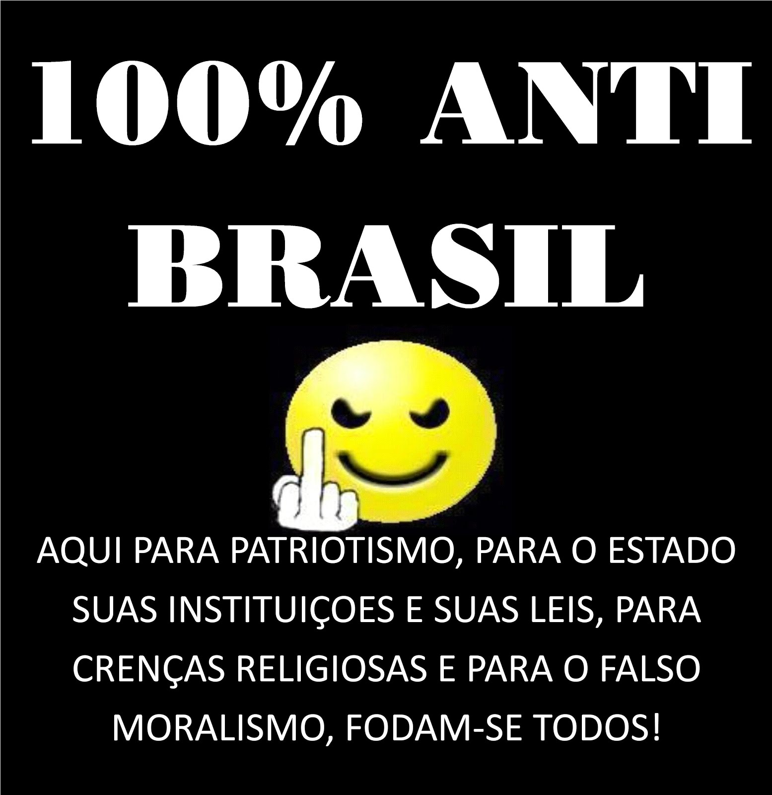 100% ANTI-BRASIL