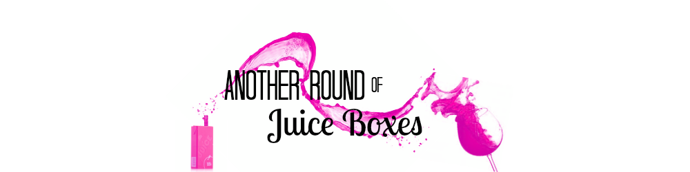 Another Round of Juice Boxes