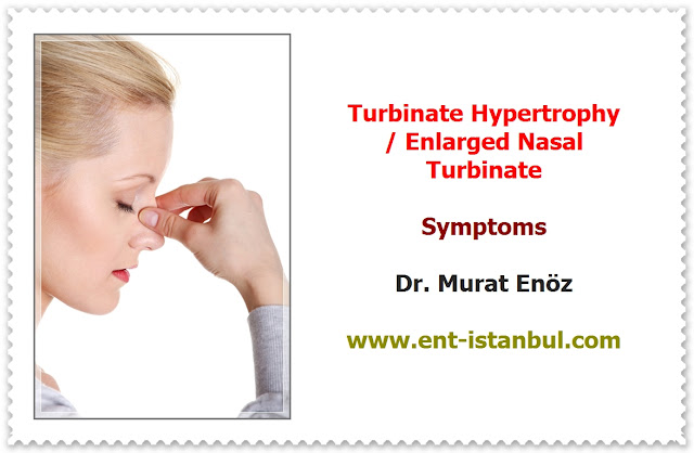 Turbinate Hypertrophy Definition - Turbinate Hypertrophy Symptoms - Causes of Turbinate Hypertrophy - Diagnosis of Turbinate Hypertrophy - Medical Treatment Options For Turbinate Hypertrophy -  Turbinate Surgery (Turbinate Resection) - Radiofrequency Turbinate Reduction - Coblation Turbinate Reduction - Radiofrequency Ablation of Hypertrophied Nasal Turbinates - Radiofrequency Turbinate Reduction in Istanbul, Turkey