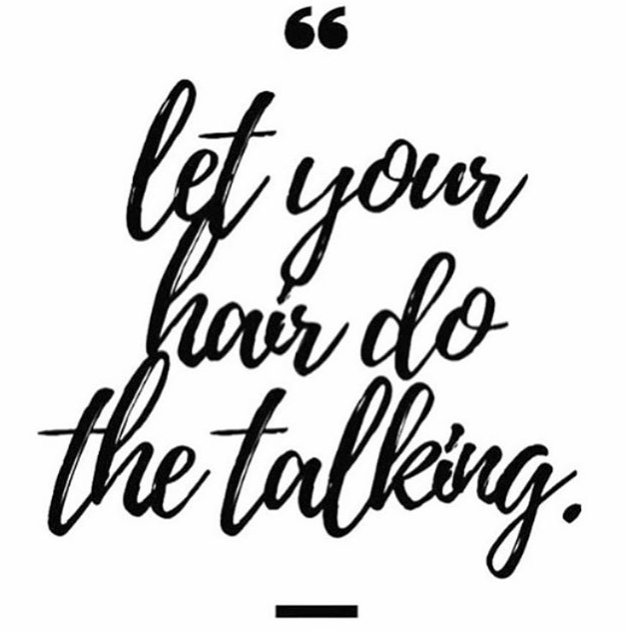 let your hair do the talking tumblr quote let your hair do the talking tumblr quote