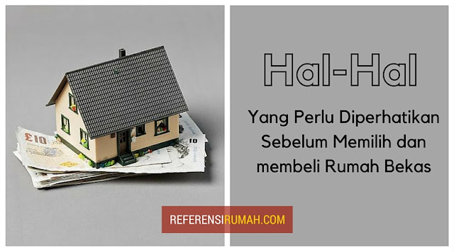 Kepikiran membeli Rumah Bekas? Perhatikan Dulu Hal-hal Penting Berikut Ini Kepikiran membeli Rumah Bekas? Perhatikan Dulu Hal-hal Penting Berikut Ini