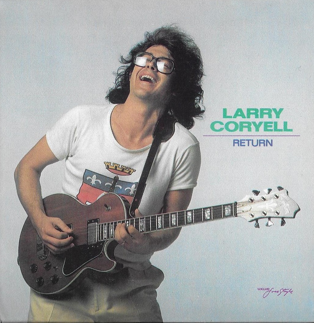 Jazz Rock Fusion Guitar Larry Coryell 1979 [2002] "Return"