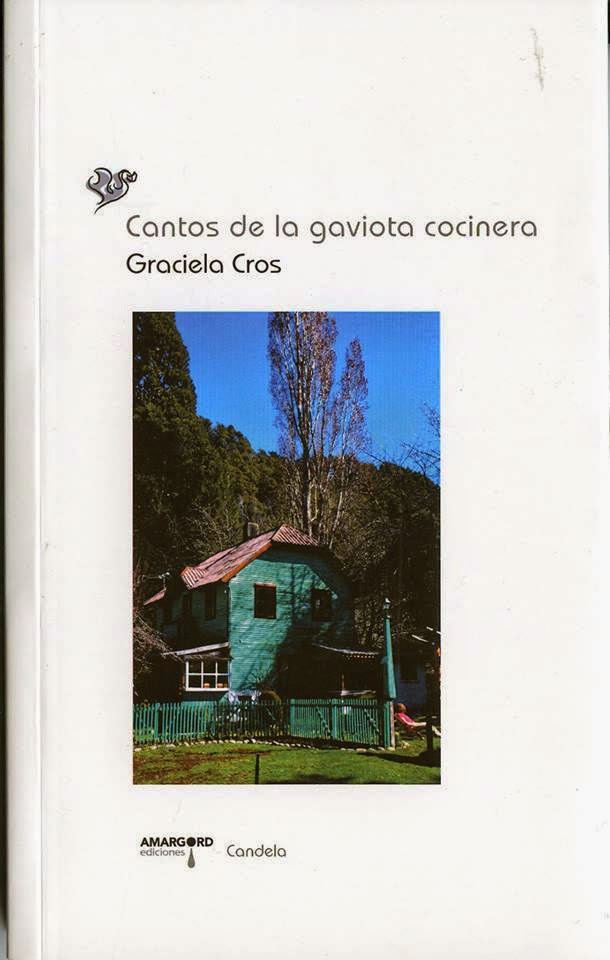 "Cantos de la gaviota cocinera, Antología personal", Colecciòn Candela, Amargord Ed., Madrid, 2013.