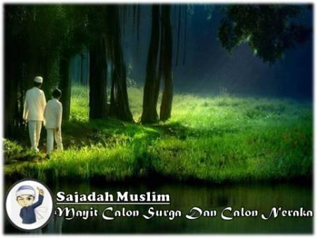 mayit calon surga dan calon neraka sajadah muslim mayit calon surga dan calon neraka sajadah muslim