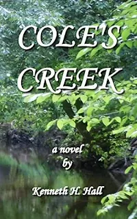 Cole's Creek - Women's Literary Fiction by Kenneth H. Hall