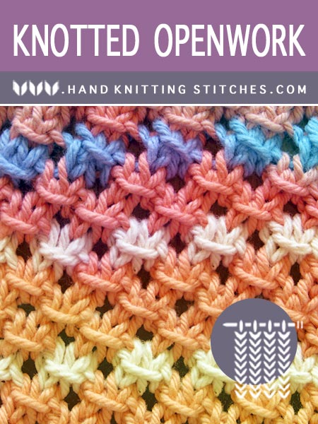 Hand #Knitting Stitches - Knotted Openwork Textured Pattern #knittingpattern