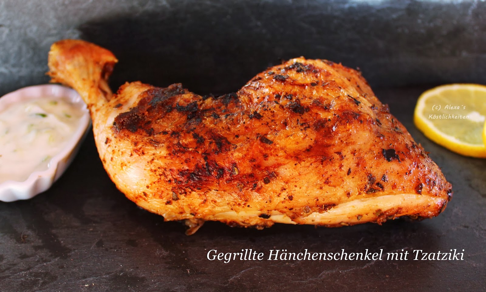 Alexa´s Köstlichkeiten: Gegrillte Hähnchenschenkel mit Tzatziki