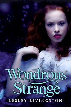 Wondrous Strange by Lesley Livingston Wondrous Strange by Lesley Livingston