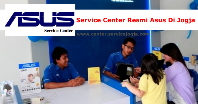 Perbedaan Asus Service Center Dengan Asus Authorized Service Partner Service Center Asus Service Center Jogja Yogyakarta
