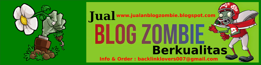 Jual Blog Zombie Berkualitas  | Jual Blog Trafik Tinggi  | Jual Blog Siap Pakai Dan Siap Posting 