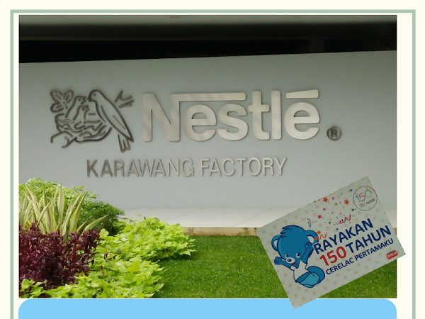 Menjejak Sejarah 150 Tahun Cerelac Dengan Berkunjung Ke Pabrik Nestlé