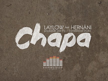 LayLow Feat. Hernâni da Silva - Chapa