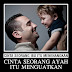 Ayah Adalah Orang Yang Mencintaimu Dalam Diam