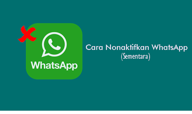 cara nonaktifkan whatsapp sementara