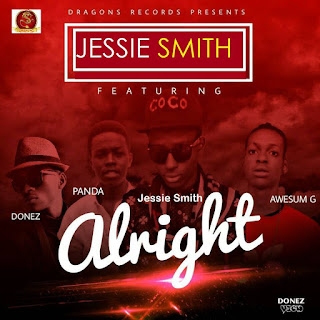 Jessie Smith - Alright ft. Awesum G,Donez & Panda