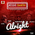 (Music) Jessie Smith - Alright ft. Awesum G, Donez & Panda