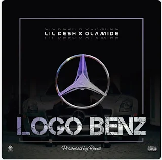Lil Kesh Feat. Olamide – Logo Benz