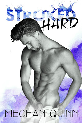 Stroked Hard by Meghan Quinn Cover Reveal