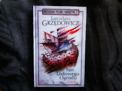 Jarosław Grzędowicz - Pan Lodowego Ogrodu tom II