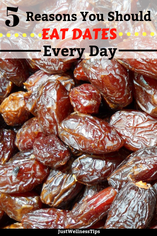 5 Reasons You Should Eat Dates Every Day Just Wellness Tips