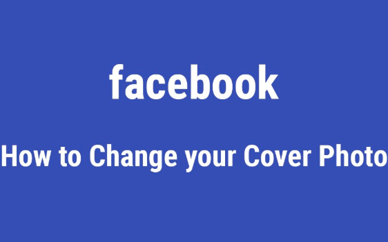 How To Change Cover Photo Facebook