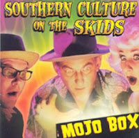 SOUTHERN CULTURE ON THE SKIDS - Mojo Box