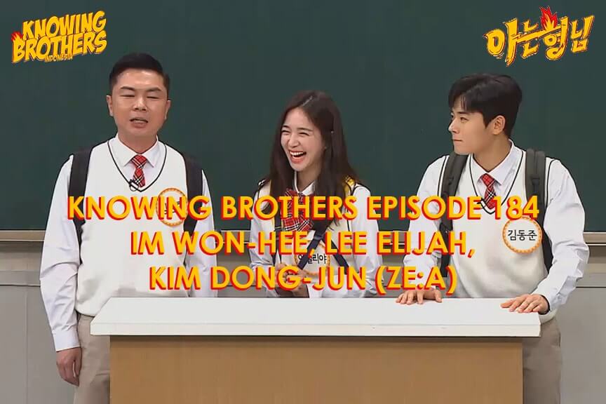 Nonton streaming online & download Knowing Brothers episode 184 bintang tamu Im Won-hee, Lee Elijah & Kim Dong-jun (ZE:A) sub Indo