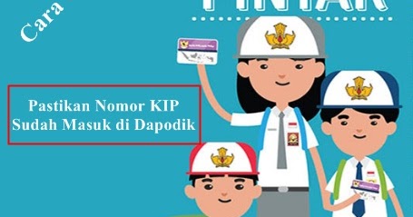Cara Mudah Cek Nomor dan Data KIP Siswa SD/SMP/SMASMK/SLB secara Online