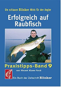 Erfolgreich auf Raubfisch: Praxistipps Band 9 (Blinker Minis)