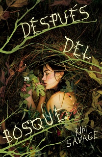 Portada del libro Después del bosque de Kim Savage, donde se ve una muchacha durmiendo rodeada de hojas y ramas.