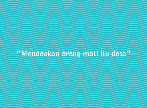 Mendoakan Orang Mati Itu Dosa