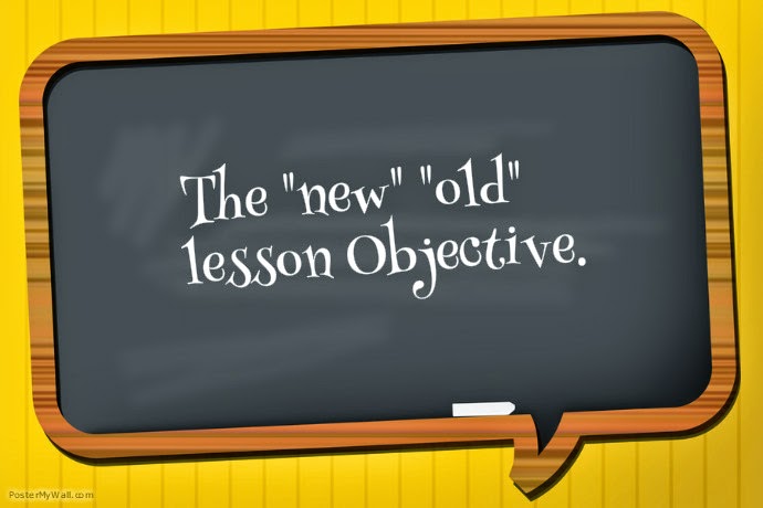 All Things Education: The “New” “Old” Lesson Objective