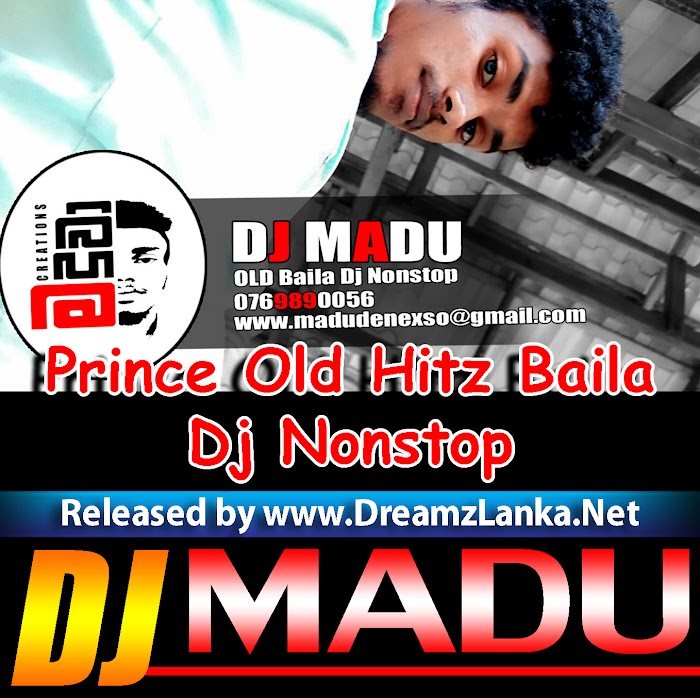 2018 Prince Old Hitz Baila Dj Nonstop DJ Madu Jay