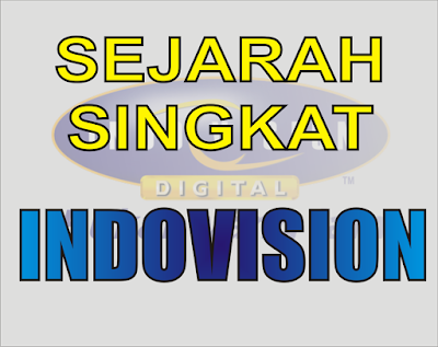 SEJARAH SINGKAT INDOVISION - TonoMons