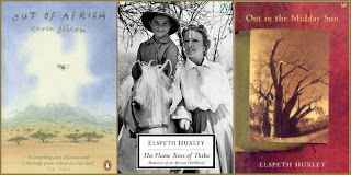 Out of Africa by Karen Blixen; The Flame Trees of Thika by Elspeth Huxley Out in the Midday Sun by Elspeth Huxley