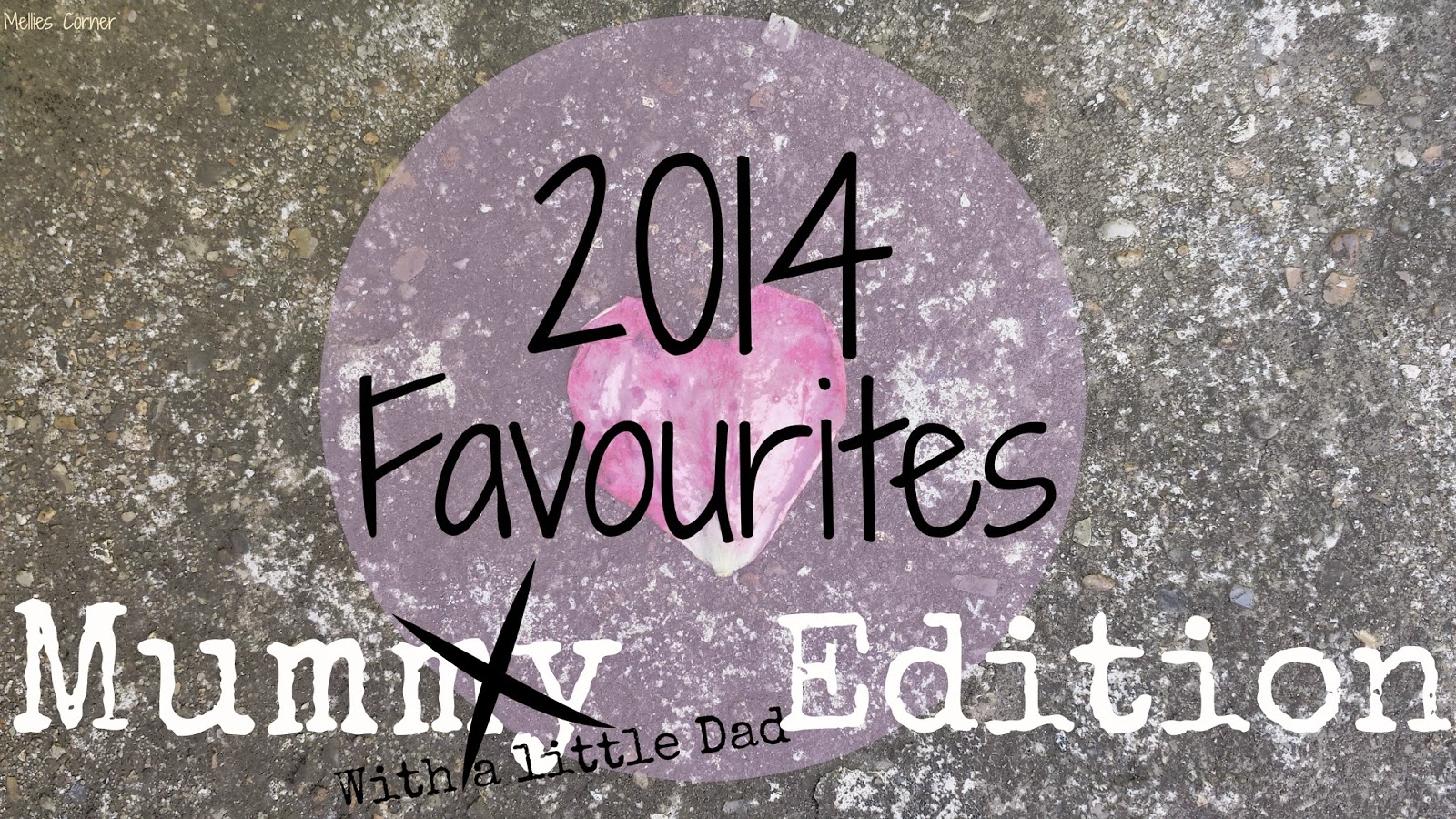 2014 Favourites : Parent Edition - Mellies Corner