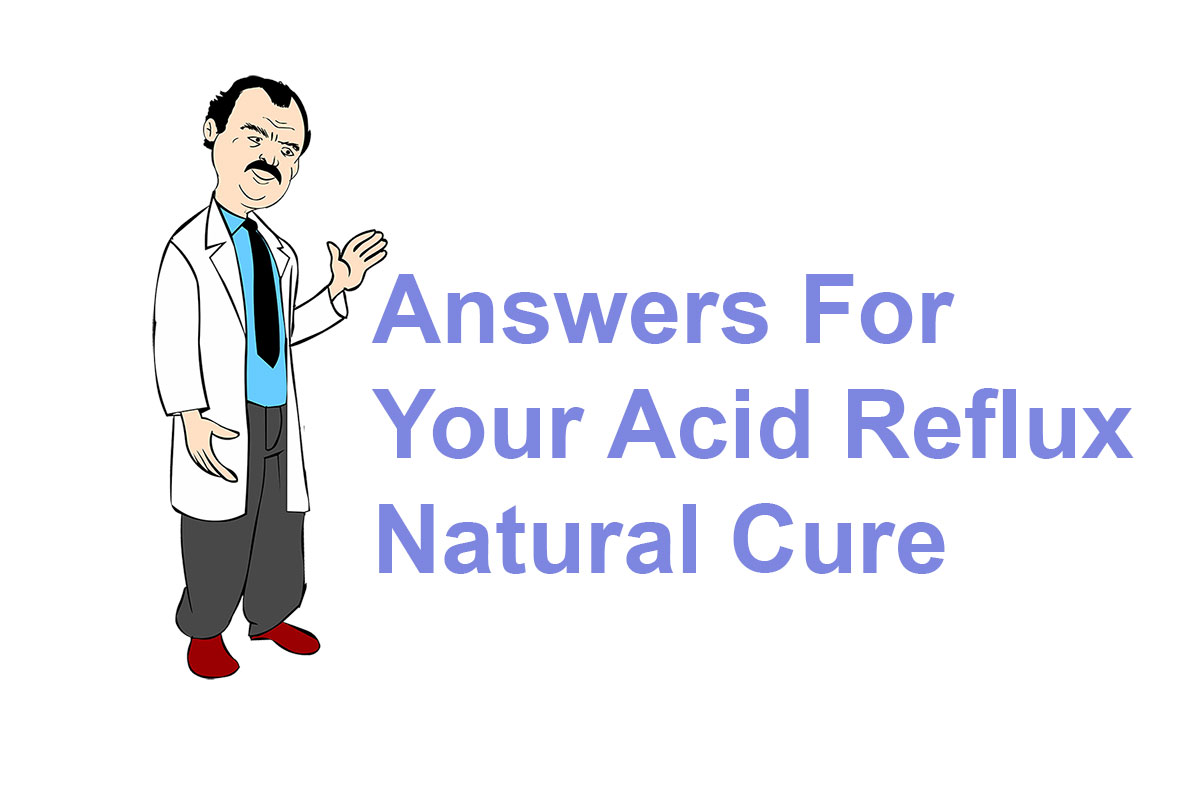 Answers For Your Acid Reflux Natural Cure All Right Here