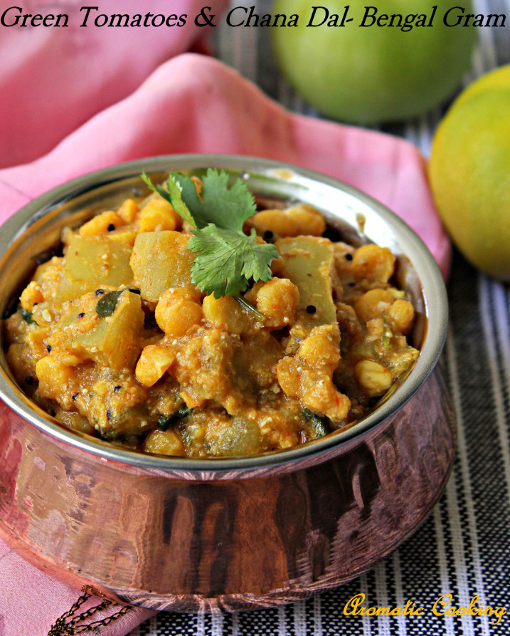Aromatic Cooking: Green Tomatoes And Chana Dal/ Bengal Gram
