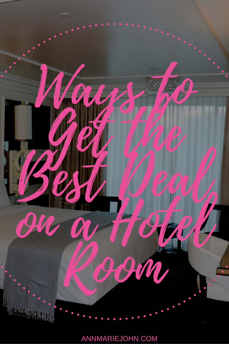 Ways to Get the Best Deal on a Hotel Room AnnMarie John