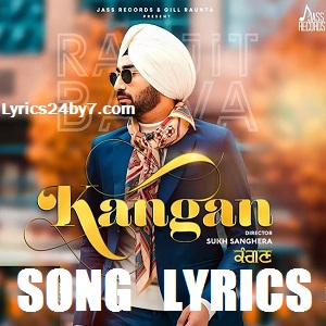 Kangan Lyrics Ranjit Bawa Punjabi Song 2018