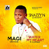 MUSIC: Snazzy N - Magi (Bia-Nje) + Water My Heart (Prod. by @snazzyN1)