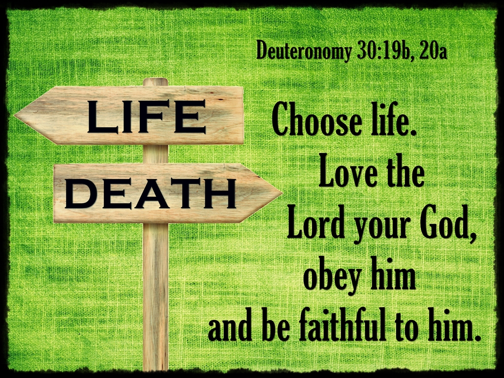 You can choose life. Choose Future choose Life. Deuteronomy-- logo. Bible Deuteronomy 5-24 Mouse.