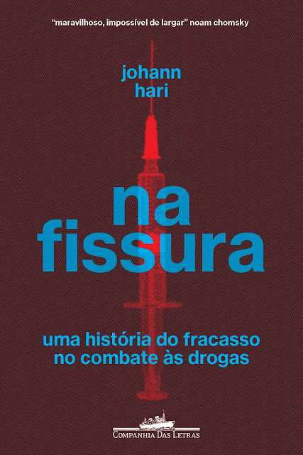 Na fissura Uma história do fracasso no combate às drogas - Johann Hari