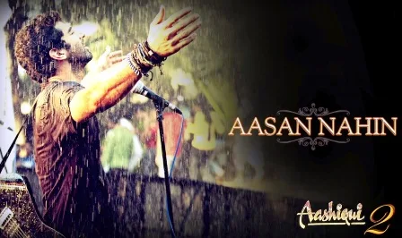 Aasan Nahi Yahan Song Lyrics - Aashiqui 2 (2013) | Arijit Singh | Aditya Roy Kapur, Shraddha Kapoor