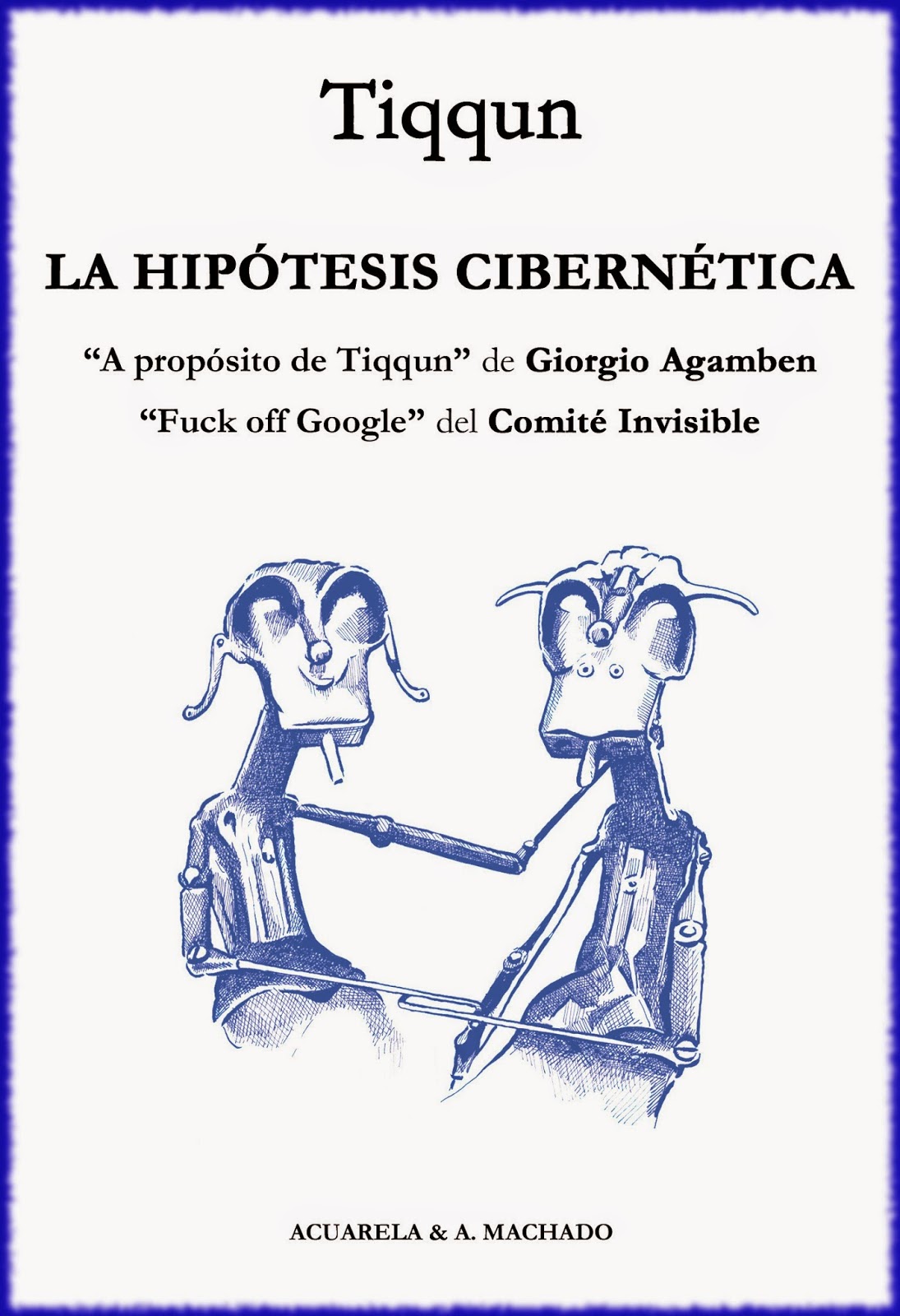 Tiqqun: <i>La Hipótesis Cibernética</i>