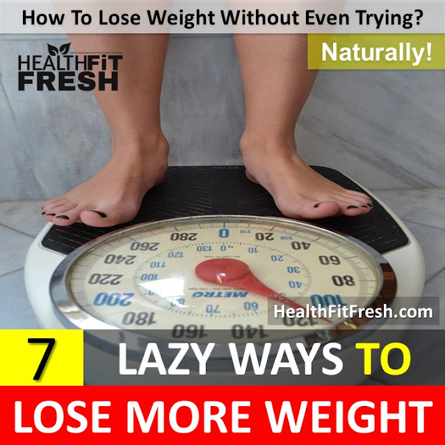 How-To-Lose-Weight-Without-Trying, Lazy-Ways-To-Lose-Weight, Lazy-Ways-To-Lose-Weight-Fast, Lazy-Weight-Loss-Tricks, Lose-Belly-Fat, Lose-Weight-Without-Trying, Quick-Weight-Loss, Weight-Loss, 
