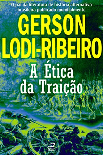 A Ética da Traição Gerson Lodi-Ribeiro